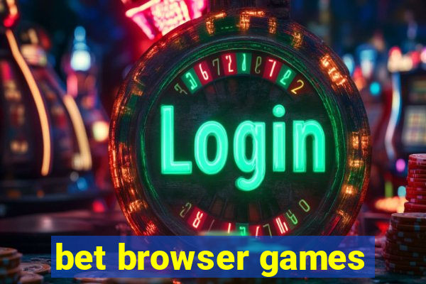 bet browser games