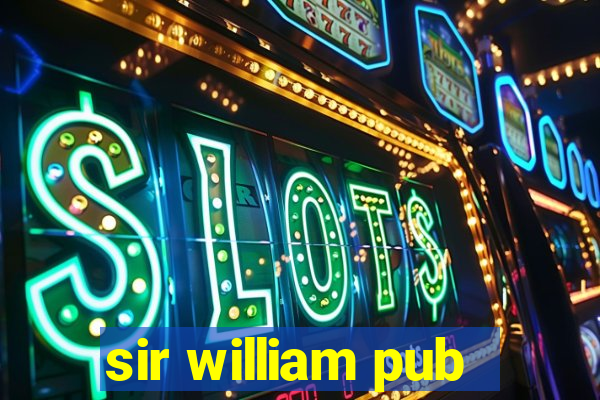 sir william pub