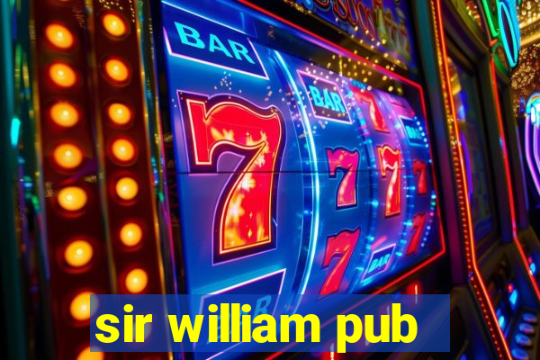 sir william pub