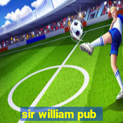 sir william pub