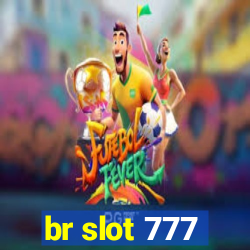 br slot 777