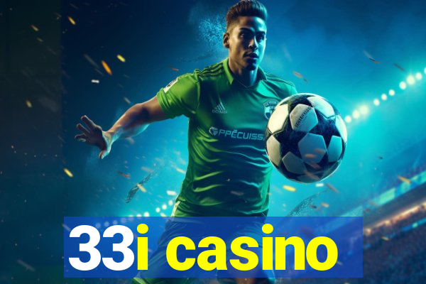 33i casino