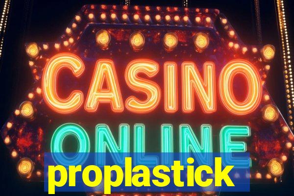 proplastick