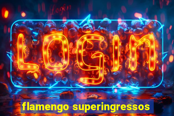 flamengo superingressos