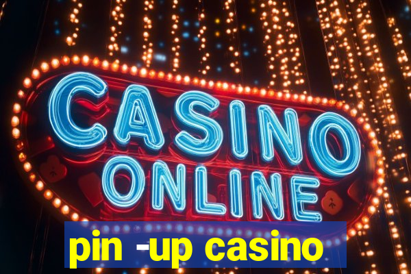 pin -up casino