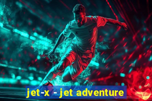 jet-x - jet adventure