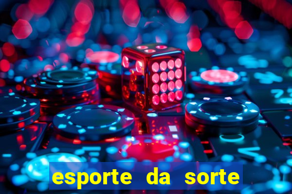 esporte da sorte casino login entrar