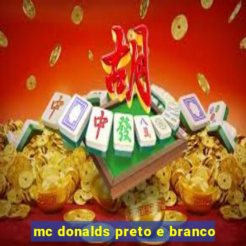 mc donalds preto e branco