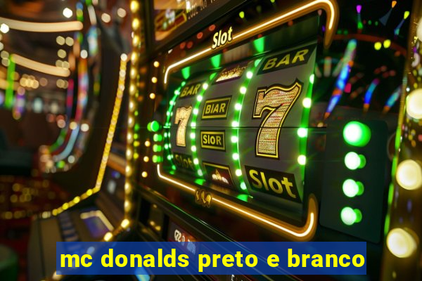 mc donalds preto e branco