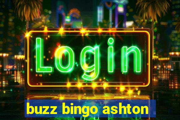 buzz bingo ashton