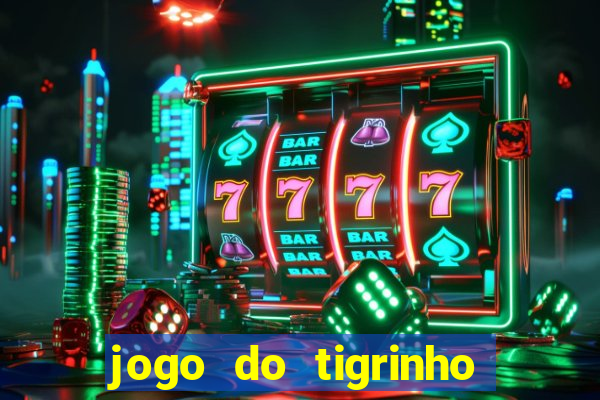 jogo do tigrinho que mais paga