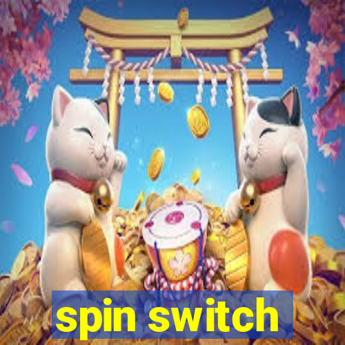 spin switch