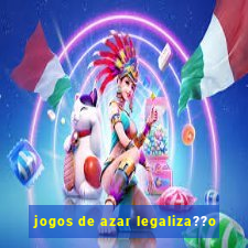 jogos de azar legaliza??o