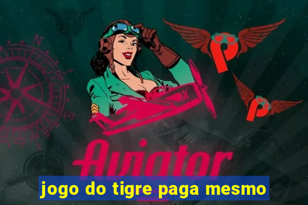 jogo do tigre paga mesmo