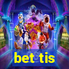 bet tis