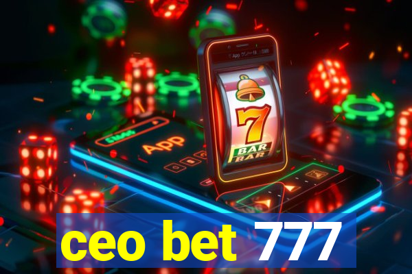 ceo bet 777