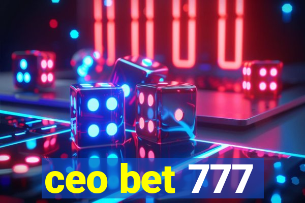 ceo bet 777