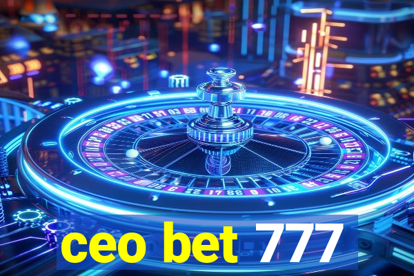 ceo bet 777