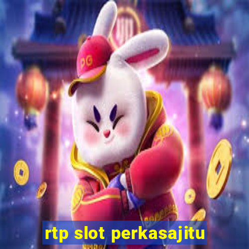 rtp slot perkasajitu