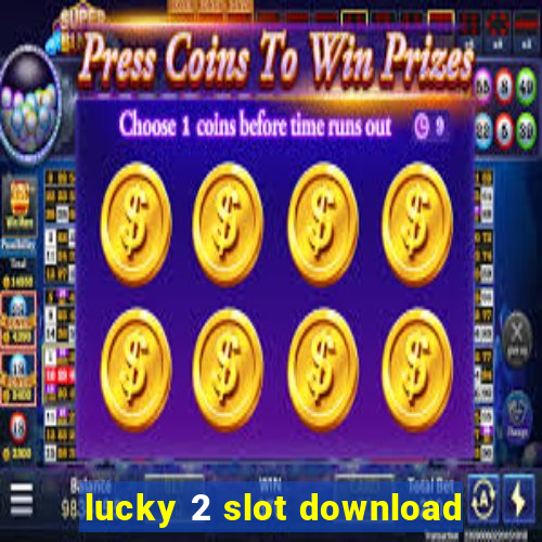 lucky 2 slot download