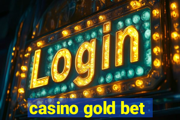 casino gold bet