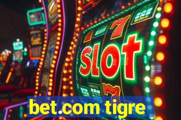 bet.com tigre