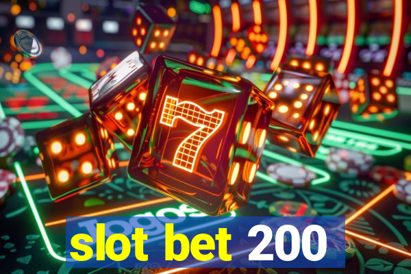 slot bet 200