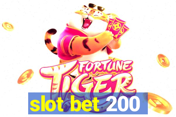 slot bet 200