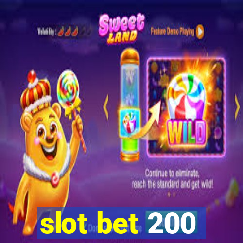 slot bet 200