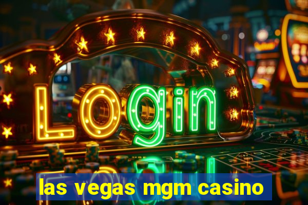 las vegas mgm casino