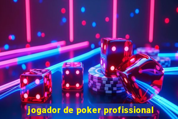 jogador de poker profissional