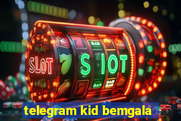 telegram kid bemgala