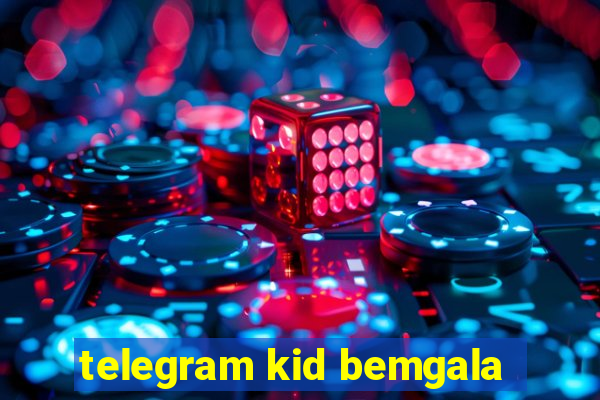 telegram kid bemgala