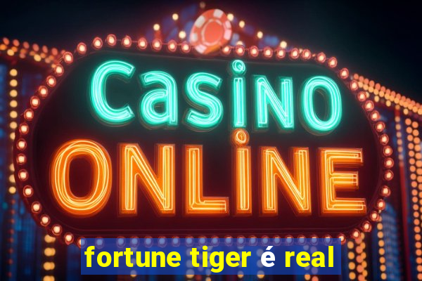 fortune tiger é real