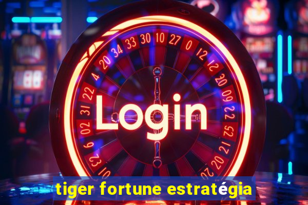 tiger fortune estratégia