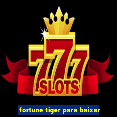 fortune tiger para baixar