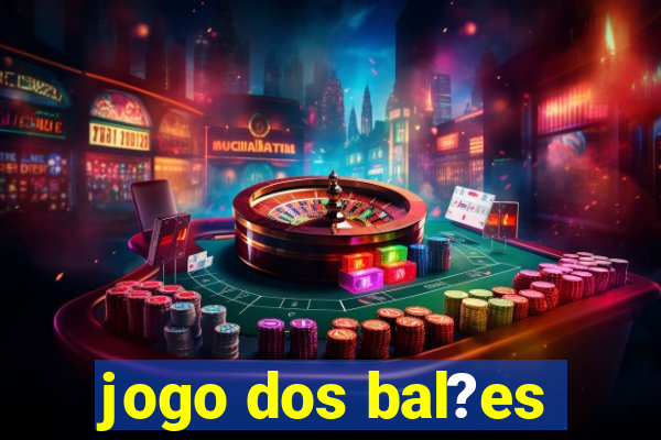 jogo dos bal?es