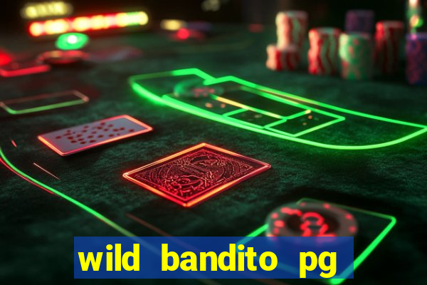 wild bandito pg soft demo slot