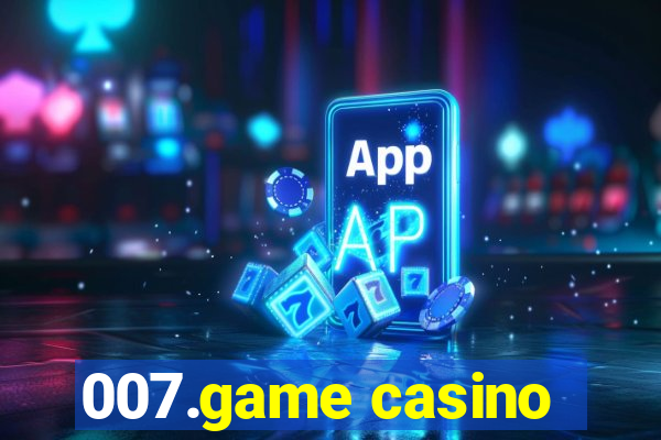 007.game casino