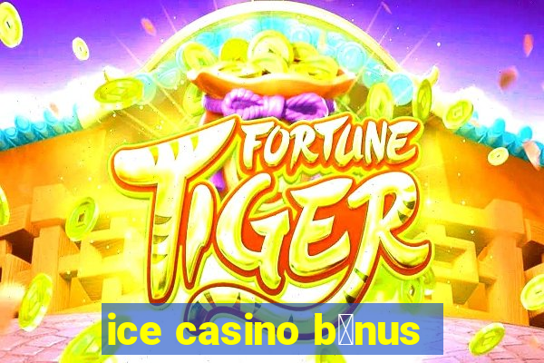 ice casino b么nus