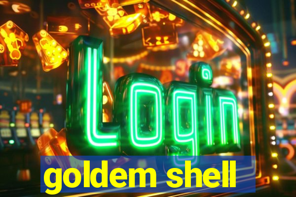 goldem shell