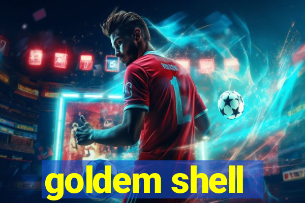 goldem shell