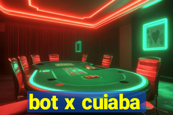 bot x cuiaba