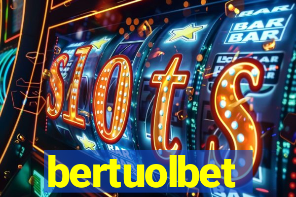 bertuolbet