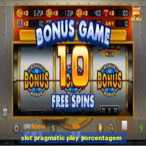 slot pragmatic play porcentagem