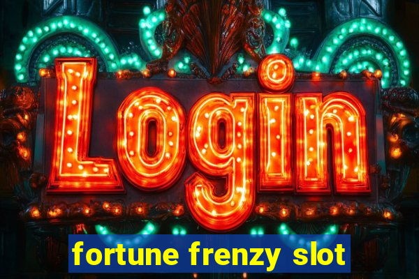 fortune frenzy slot