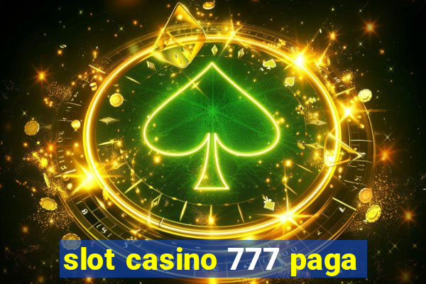 slot casino 777 paga