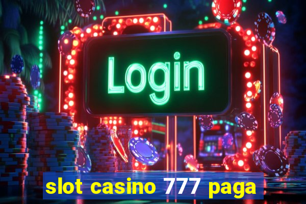 slot casino 777 paga