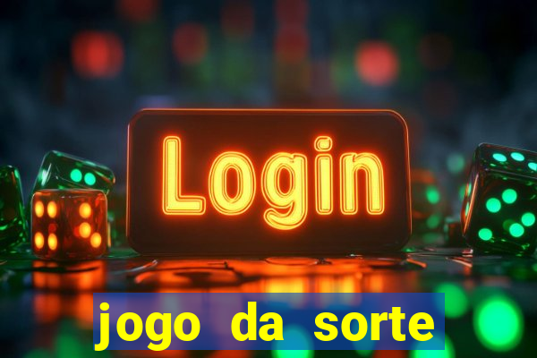 jogo da sorte esporte da sorte