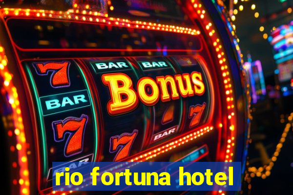 rio fortuna hotel